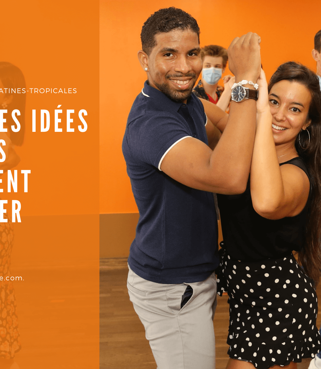 Apprendre les danses latines : 5 fausses idées qui vous empêchent de sauter le pas !